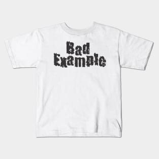 Bad Example Kids T-Shirt